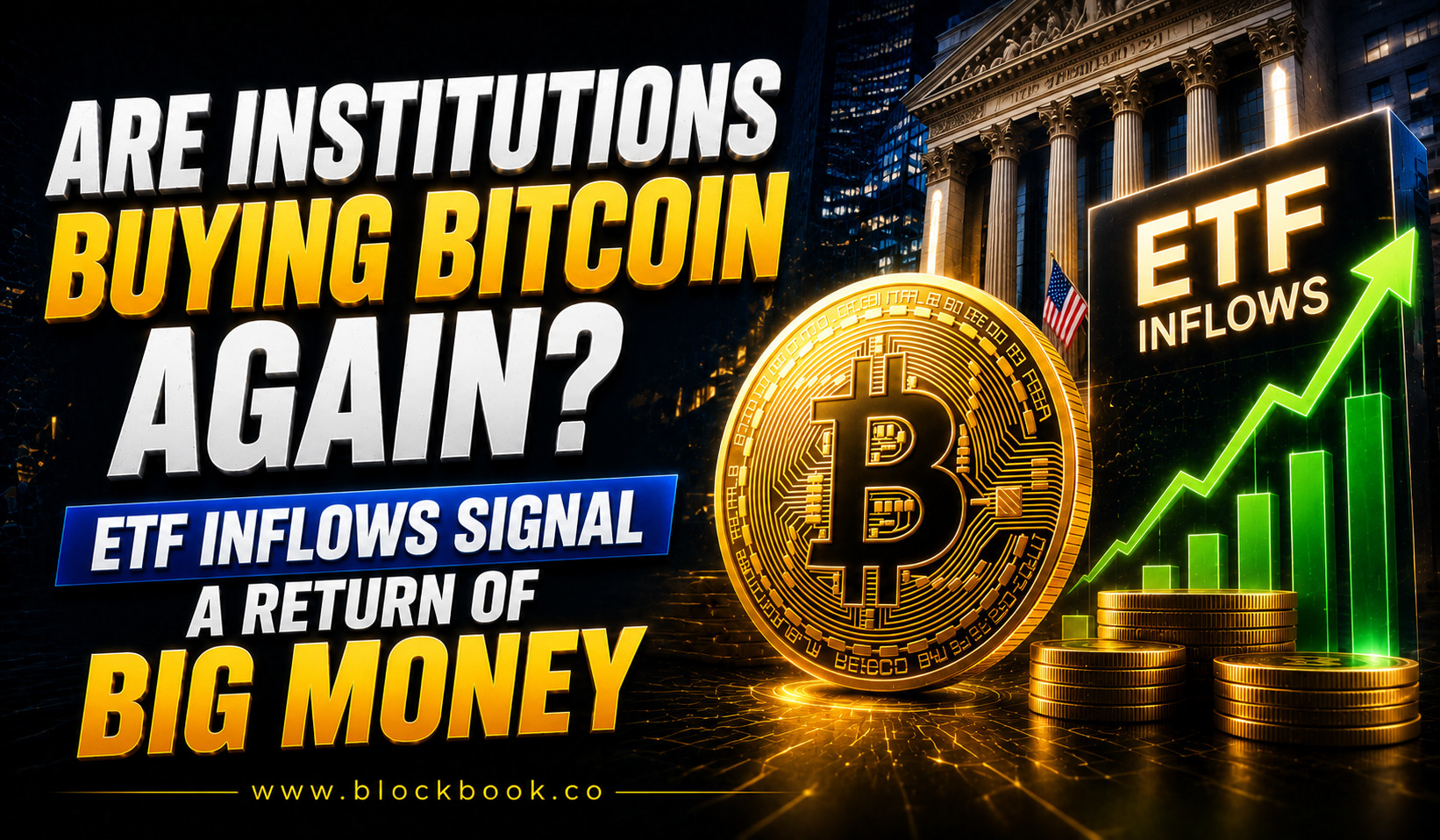 Are Institutions Buying Bitcoin Again ETF Inflows Signal a Return of Big Money
