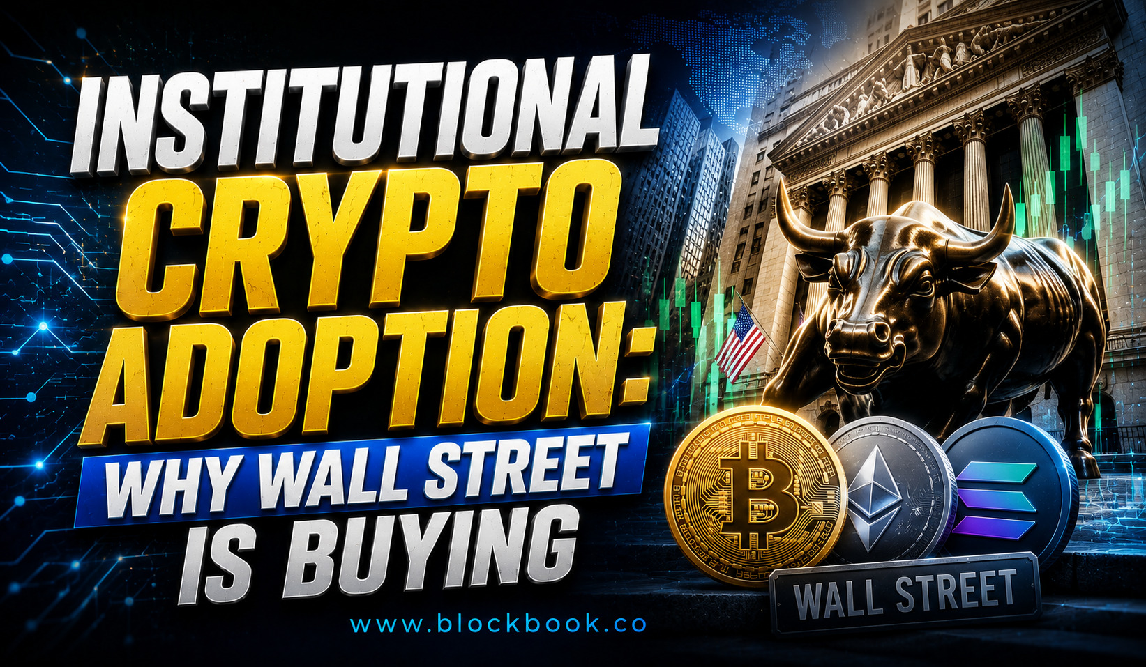 Institutional Crypto Adoption Why Wall Street Is Buying