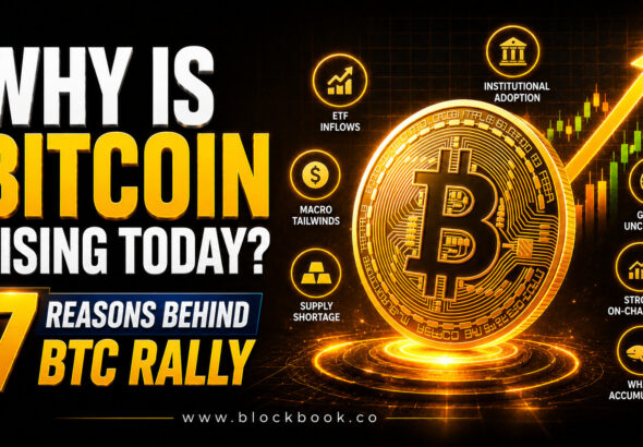 Why Is Bitcoin Rising Today 7 Reasons Behind BTC Rally