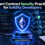 Smart Contract Security Practices for Solidity Developers