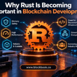 Why Rust Is Becoming Important in Blockchain Development