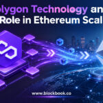Polygon Technology and Its Role in Ethereum Scaling