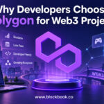 Why Developers Choose Polygon for Web3 Projects