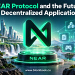 NEAR Protocol and the Future of Decentralized Applications