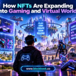 How NFTs Are Expanding Into Gaming and Virtual Worlds