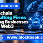 Blockchain Consulting Firms Helping Businesses Enter Web3