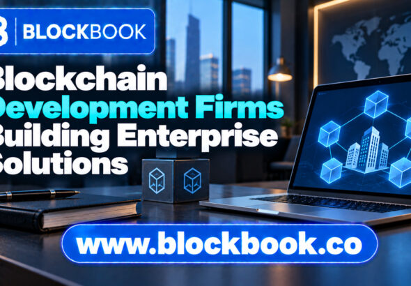 Blockchain Development Firms Building Enterprise Solutions
