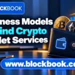 Business Models Behind Crypto Wallet Services