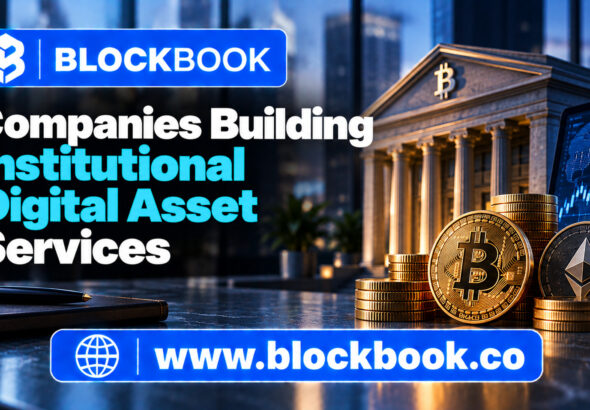 Companies Building Institutional Digital Asset Services