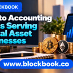 Crypto Accounting Firms Serving Digital Asset Businesses