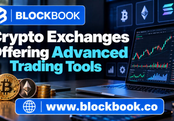 Crypto Exchanges Offering Advanced Trading Tools